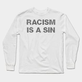 Racism is a Sin Long Sleeve T-Shirt